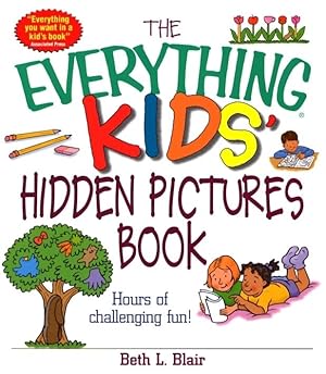 Seller image for The Everything Kids' Hidden Pictures Book: Hours Of Challenging Fun! for sale by Reliant Bookstore