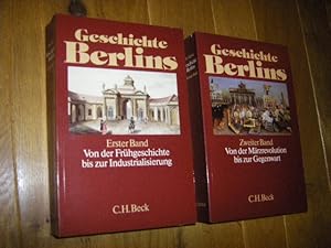 Image du vendeur pour Geschichte Berlins. Erster Band: Von der Frhgeschichte bis zur Industrialisierung und Zweiter Band: Von der Mrzrevolution bis zur Gegenwart (2 Bde.) mis en vente par Versandantiquariat Rainer Kocherscheidt