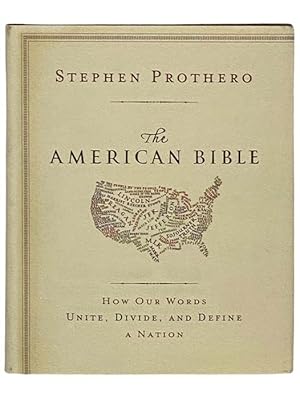 Seller image for The American Bible: How our Words Unite, Divide, and Define a Nation for sale by Yesterday's Muse, ABAA, ILAB, IOBA