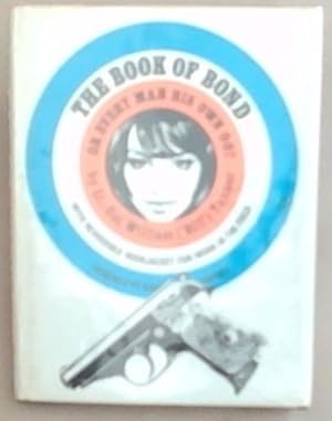 Seller image for The Book of Bond or Every Man His Own 007. With Reversible Bookjacket for Work in the Field for sale by Chapter 1