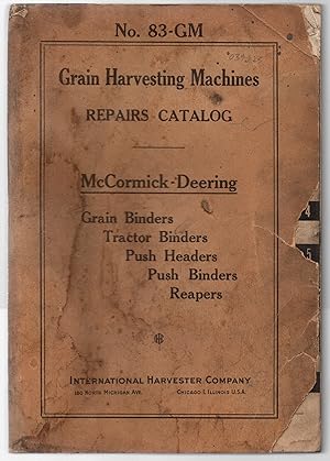 Grain Harvesting Machines Repairs Catalog No. 83-GM McCormick-Deering Grain Binders, Tractor Bind...
