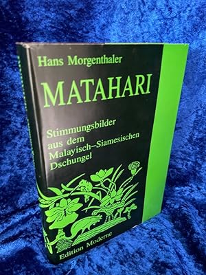 Bild des Verkufers fr Matahari Stimmungsbilder aus dem siamesisch-malayischen Dschungel zum Verkauf von Antiquariat Jochen Mohr -Books and Mohr-