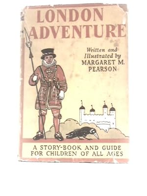 Image du vendeur pour London Adventure - A Story-Book And Guide For Children Of All Ages mis en vente par World of Rare Books