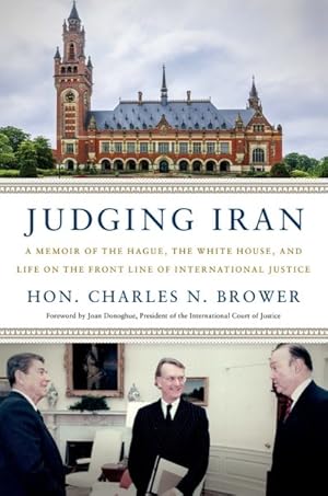 Seller image for Judging Iran : A Memoir of the Hague, the White House, and Life on the Front Line of International Justice for sale by GreatBookPricesUK