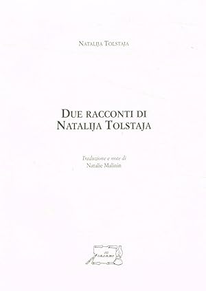 Bild des Verkufers fr Due racconti di Natalija Tolstaja zum Verkauf von Biblioteca di Babele