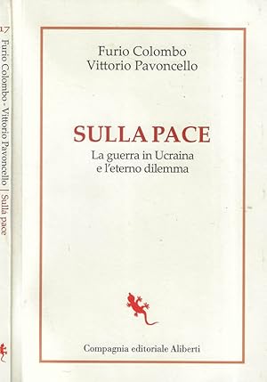 Bild des Verkufers fr Sulla pace La guerra in ucraina e l'eterno dilemma zum Verkauf von Biblioteca di Babele