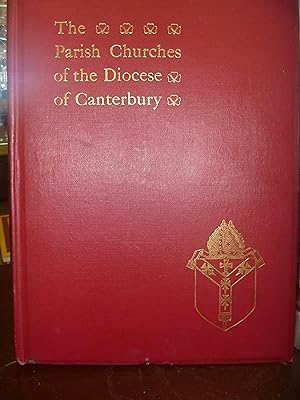 Imagen del vendedor de The Parish Churches of the Diocese of Canterbury with Descriptive Notes a la venta por kellow books