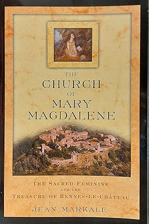 Seller image for The Church of Mary Magdalene: The Sacred Feminine and the Treasure of Rennes-le-Chateau for sale by Mister-Seekers Bookstore