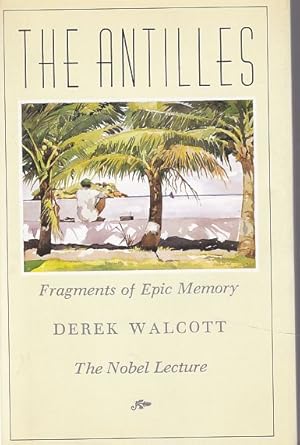 Immagine del venditore per The Antilles: Fragments of Epic Memory: The Nobel Lecture. venduto da Fundus-Online GbR Borkert Schwarz Zerfa