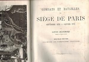 Combats et Batailles du Siége de Paris. Septembre 1870 -Janvier 1871. Illustrée de nombreuses Gra...