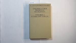 Imagen del vendedor de Theorien ber primitive Religion: Sozialanthropologie gestern und heute : e. Vorlesung als Einleitung a la venta por Gebrauchtbcherlogistik  H.J. Lauterbach