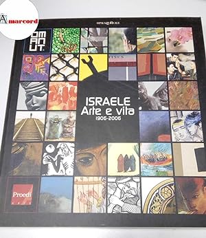 Bild des Verkufers fr Barzel Amnon (a cura di), Israele arte e vita. 1906-2006., Proedi, 2007. zum Verkauf von Amarcord libri