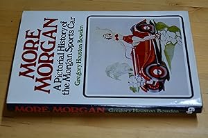 Seller image for More Morgan: Pictorial History of the Morgan Sports Car for sale by HALCYON BOOKS