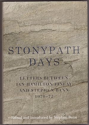 Seller image for Stonypath Days - Letters Between Ian Hamilton Finlay and Stephen Bann 1970-72 for sale by HAUNTED BOOKSHOP P.B.F.A.