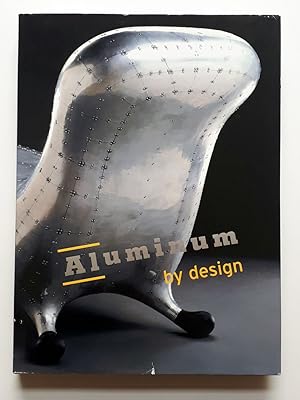 Aluminum by Design - Jewelry to Jets - Otto Wagner, Dudley Talcott, R. Buckmeister Fuller, Jacque...