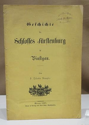 Seller image for Geschichte des Schlosses Frstenberg in Vinstgau. for sale by Dieter Eckert