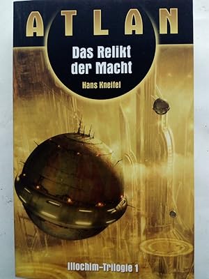 Bild des Verkufers fr Das Relikt der Macht (Illochim-Trilogie 1) - Atlan-Roman 7 zum Verkauf von Versandantiquariat Jena