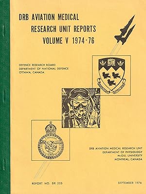 DRB Aviation Medical Research Unit Reports Volume V 1974 - 76