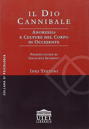 Il dio cannibale. Anoressia e culture del corpo in Occidente