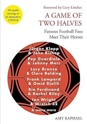 Bild des Verkufers fr A Game of Two Halves: Famous Football Fans Meet Their Heroes zum Verkauf von WeBuyBooks
