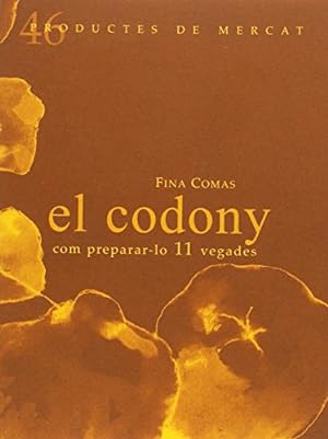Seller image for El codony com preparar-lo 11 vegades. Produtes de mercat for sale by Librera Pramo