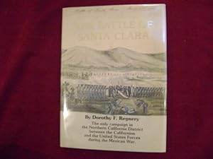 Immagine del venditore per The Battle of Santa Clara. The Only Campaign in the Northern District and the United States Forces During the Mexican War. venduto da BookMine