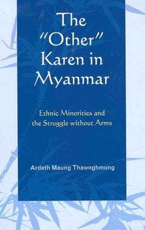 Seller image for Other" Karen in Myanmar : Ethnic Minorities and the Struggle Without Arms for sale by GreatBookPricesUK
