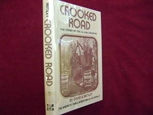 Seller image for Crooked Road. The Story of the Alaska Highway. for sale by BookMine