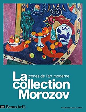 Seller image for LA COLLECTION MOROZOV.ICONES DE L'ART MODERNE: A LA FONDATION LOUIS VUITTON for sale by Ammareal