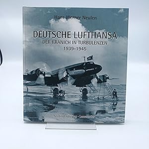 Bild des Verkufers fr Deutsche Lufthansa Der Kranich in Turbulenzen 1939 - 1945 zum Verkauf von Antiquariat Bcherwurm