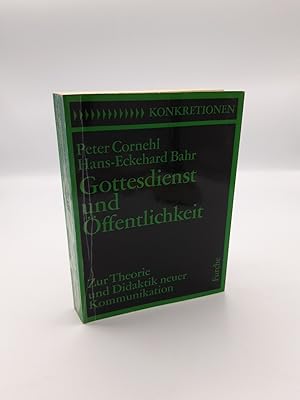 Gottesdienst und Öffentlichkeit Zur Theorie und Didaktik neuer Kommunikation.