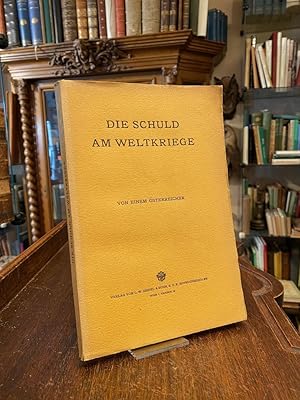 Die Schuld am Weltkriege : Von einem Österreicher.