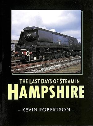 Seller image for The Last Days of Steam in Hampshire for sale by M Godding Books Ltd