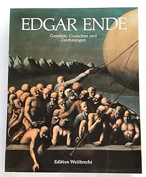 Edgar Ende 1901 - 1965 : Gemälde, Gouachen und Zeichnungen ; Katalog für die Ausstellungen in den...
