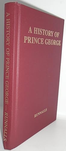 Bild des Verkufers fr A History of Prince George zum Verkauf von Juniper Books