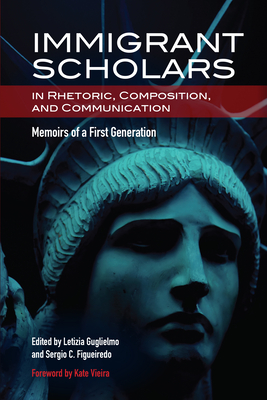 Immagine del venditore per Immigrant Scholars in Rhetoric, Composition, and Communication: Memoirs of a First Generation (Paperback or Softback) venduto da BargainBookStores