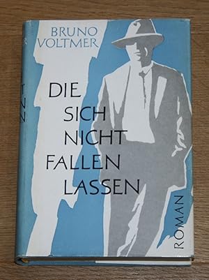 Die sich nicht fallen lassen: Roman.