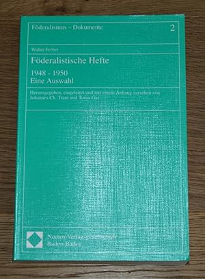 Seller image for Fderalistische Hefte 1948 - 1950. Eine Auswahl. [Deutsches Institut fr Fderalismusforschung e.V., Fderalismus-Dokumente, Band 2] for sale by Antiquariat Gallenberger