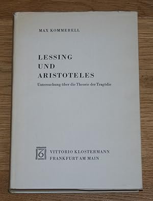 Lessing und Aristoteles: Untersuchung über die Theorie der Tragödie.