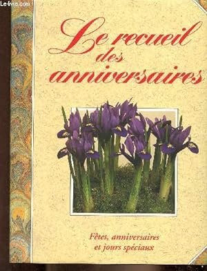 Seller image for le recueil des anniversaires, ftes, anniversaires et jours spciaux for sale by Le-Livre