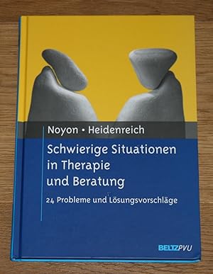 Schwierige Situationen in Therapie und Beratung. 24 Probleme und Lösungsvorschläge.