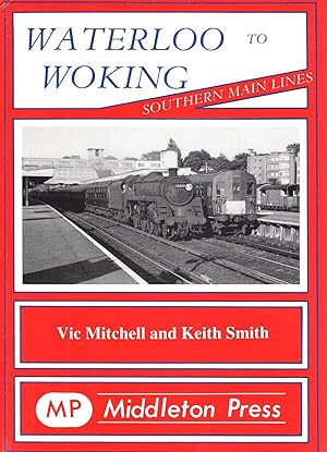 Seller image for Waterloo to Woking (Southern Main Lines) for sale by Pendleburys - the bookshop in the hills