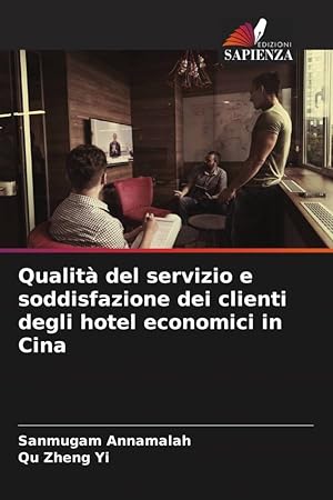 Bild des Verkufers fr Qualit del servizio e soddisfazione dei clienti degli hotel economici in Cina zum Verkauf von moluna