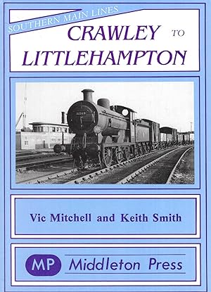 Seller image for Crawley to Littlehampton (Southern Main Line Railway Albums) for sale by Pendleburys - the bookshop in the hills