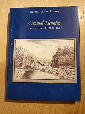 Colonial Identities Canada from 1760-1815, Records of Our History