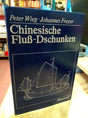 Seller image for Chinesische Flu-Dschunken. Mit Rissen und Zeichnungen von Peter Wieg. for sale by NORDDEUTSCHES ANTIQUARIAT