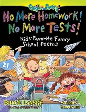 Seller image for No More Homework! No More Tests!: Kids' Favorite Funny School Poems (Giggle Poetry) for sale by Reliant Bookstore