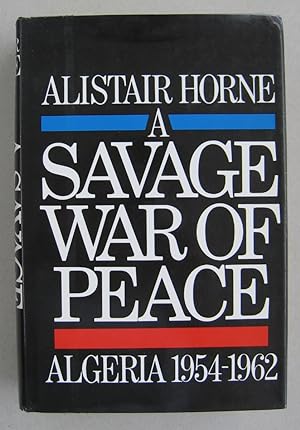 Seller image for A Savage War of Peace: Algeria 1954-1962 for sale by SPHINX LIBRARY
