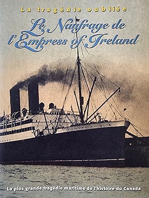 Le naufrage de l'Empress of Ireland. La tragédie oubliée. La plus grande tragédie de l'histoire d...