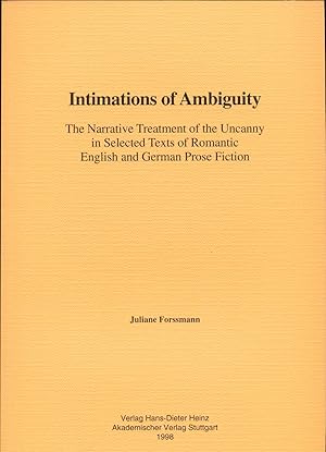 Bild des Verkufers fr Intimations of ambiguity The narrative treatment of the uncanny in selected texts of romantic English and German prose fiction zum Verkauf von avelibro OHG